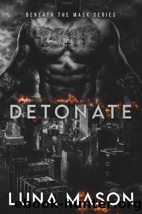 Detonate: A Dark Mafia Romance (Beneath The Mask Series Book 2) by Luna Mason