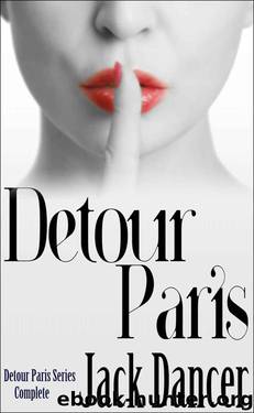 Detour Paris: Complete Series (Detour Paris Series Book 4) by Dancer Jack