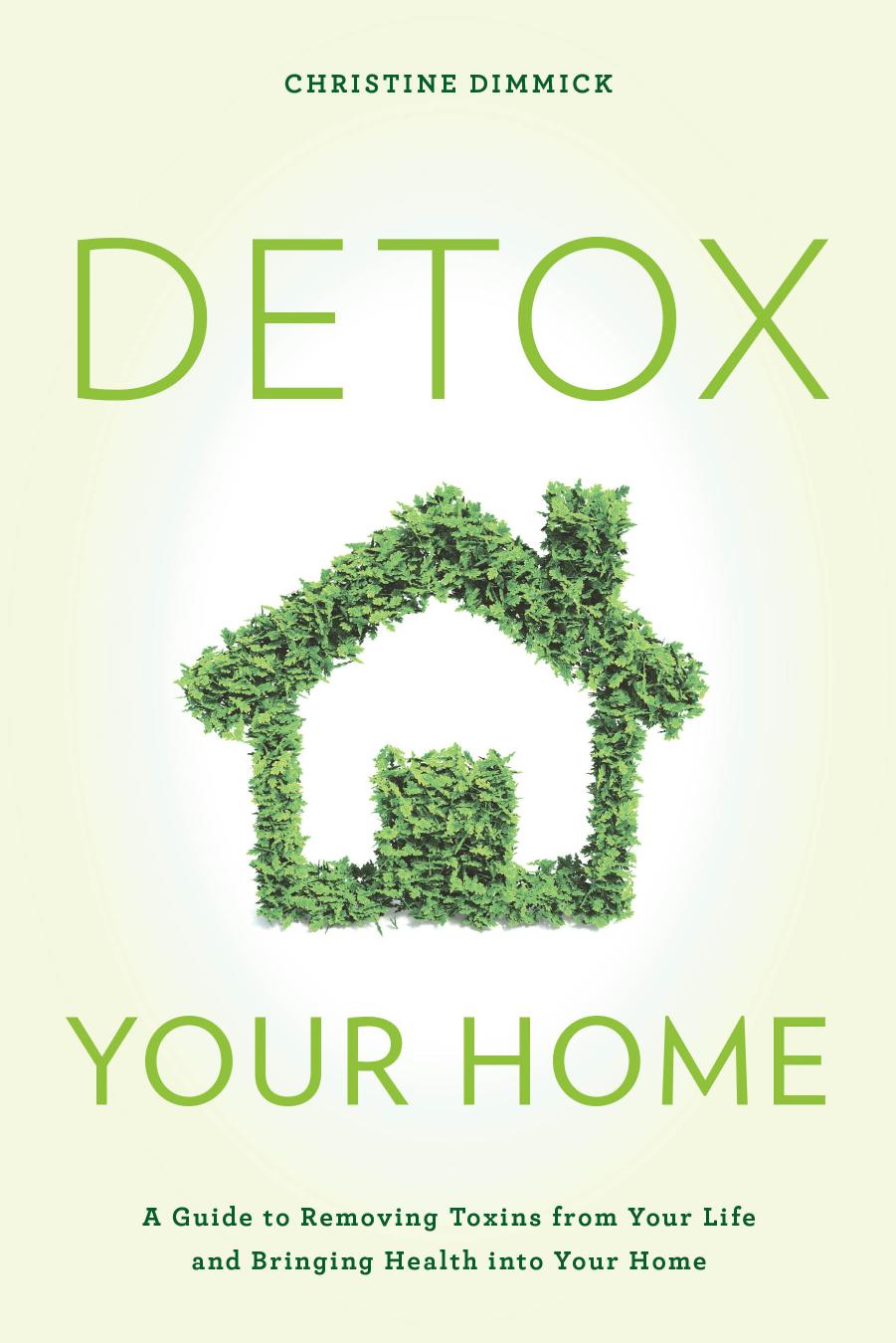 Detox Your Home by Christine Dimmick