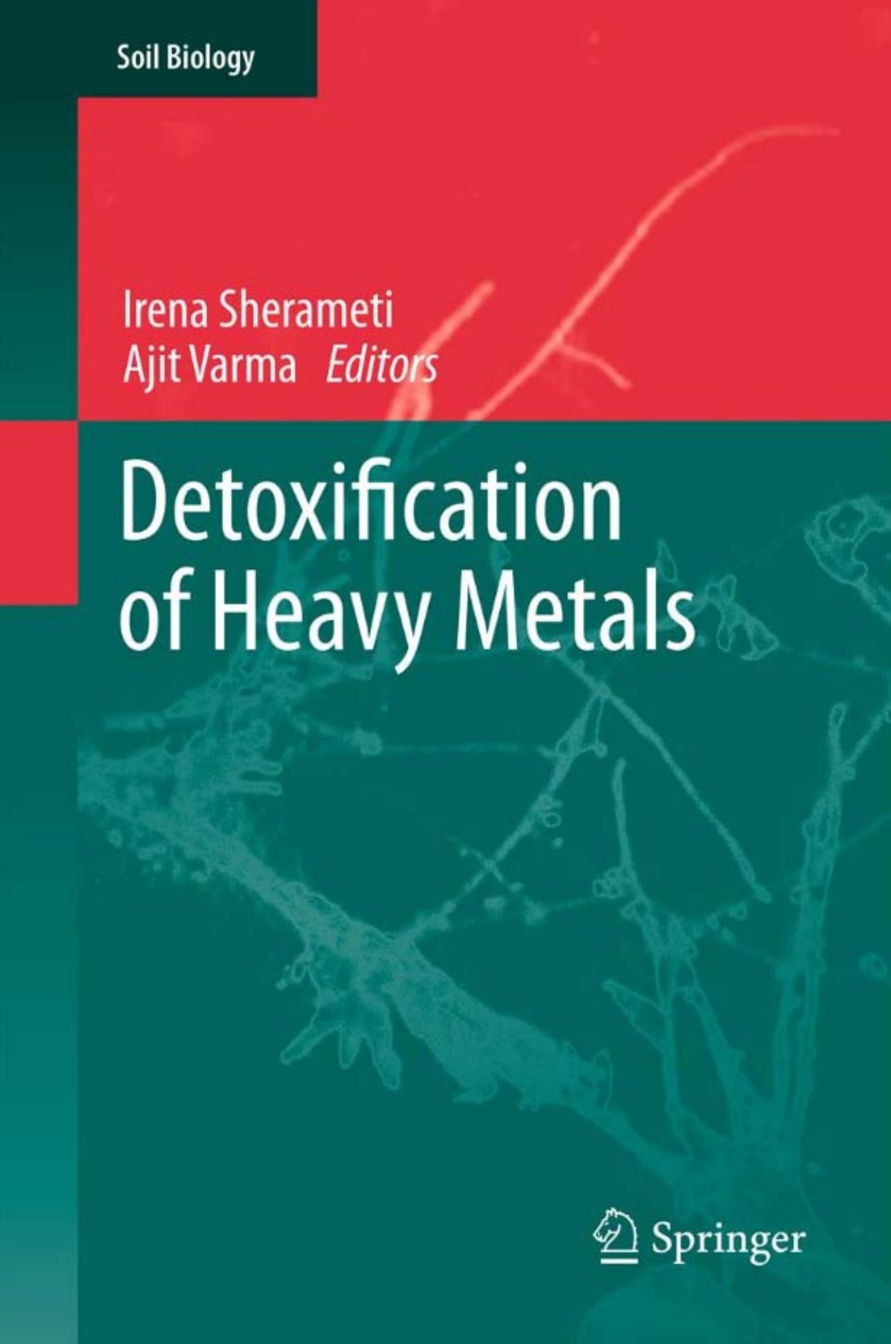 Detoxification of Heavy Metals by Jyoti Agrawal Irena Sherameti Ajit Varma (auth.) Irena Sherameti Ajit Varma (eds.)