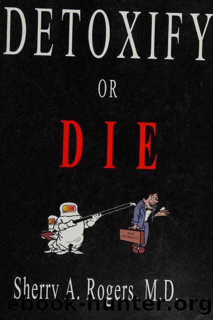 Detoxify or die by Rogers Sherry A