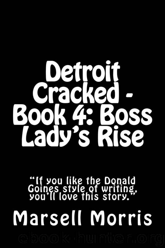 Detroit Cracked - Book 4: Boss Lady's Rise by Marsell Morris