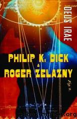 Deus Irae by Dick Philip K. & Zelazny Roger