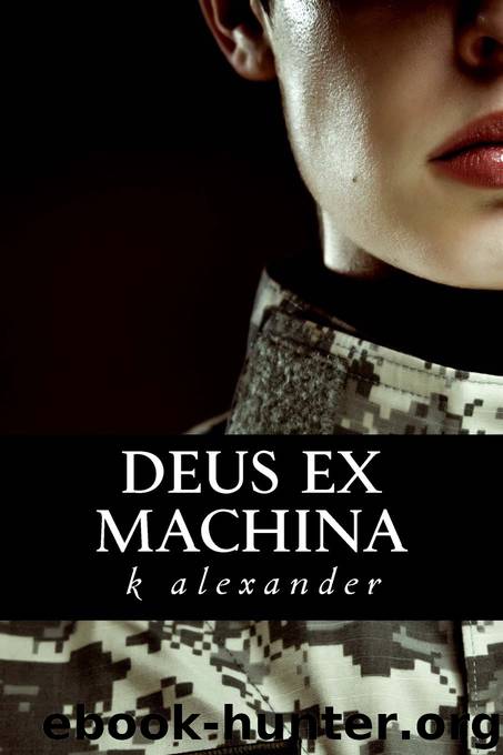 Deus ex Machina by K. Alexander