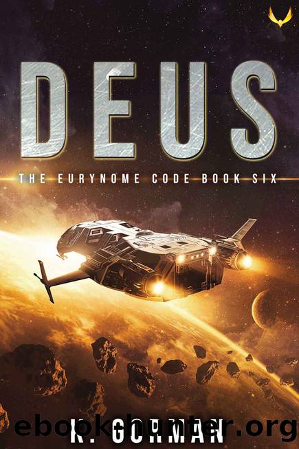 Deus: The Eurynome Code, Book Six by Gorman K