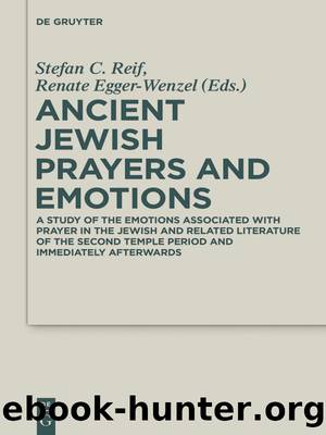 Deuterocanonical and Cognate Literature Studies Volume 26: Ancient Jewish Prayers and Emotions by Friedrich V. Reiterer Beate Ego and Tobias Nicklas
