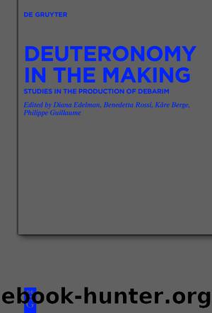 Deuteronomy in the Making by Diana Edelman Kåre Berge Philippe Guillaume Benedetta Rossi