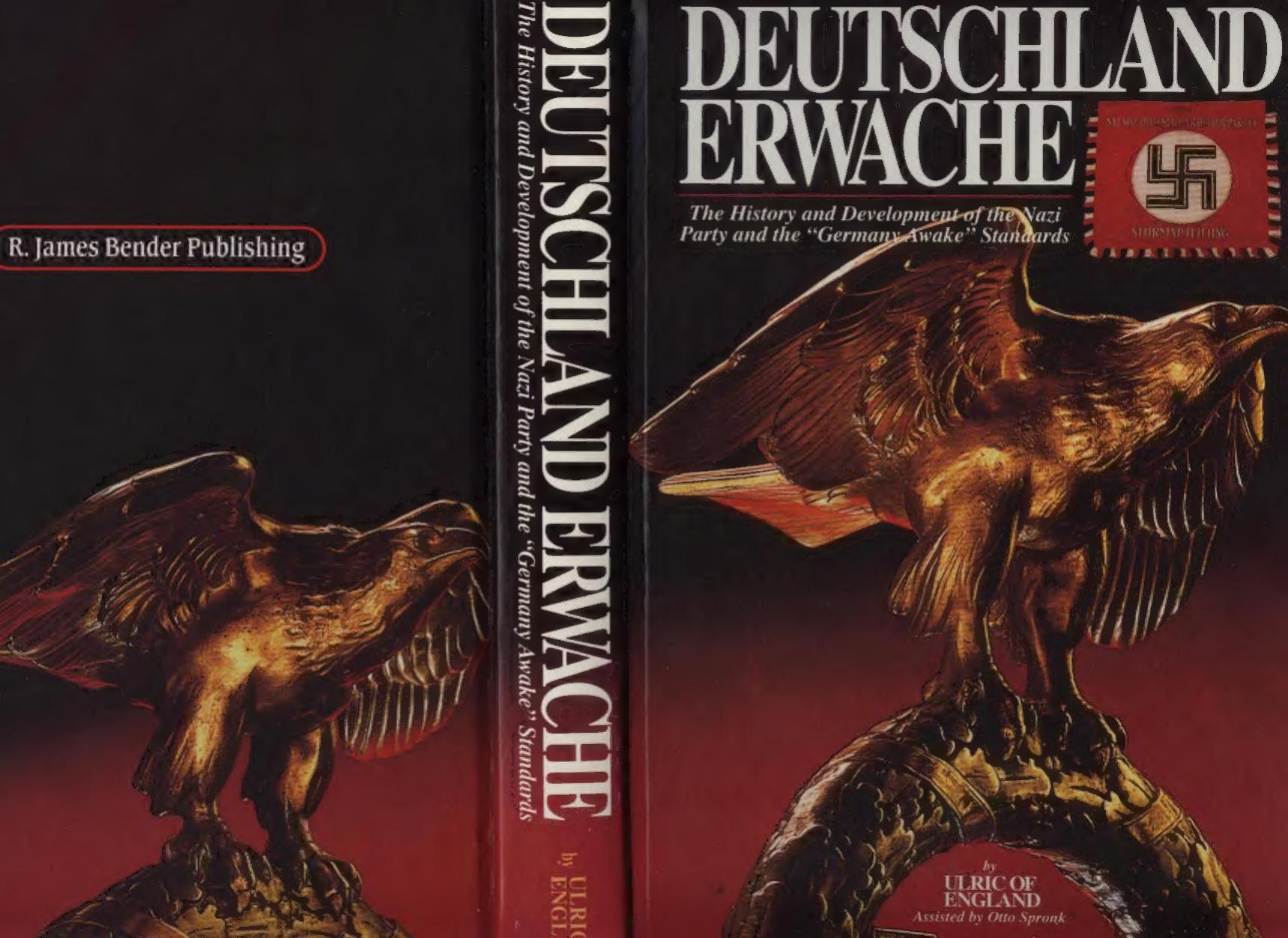 Deutschland Erwache: The History and Development of the Nazi Party and the ''Germany Awake'' Standards by Ulric of England