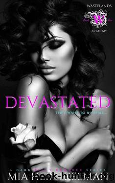 Devastated: A Dark Romance (Wastelands Academy Book 1) by MIA HEINTZELMAN