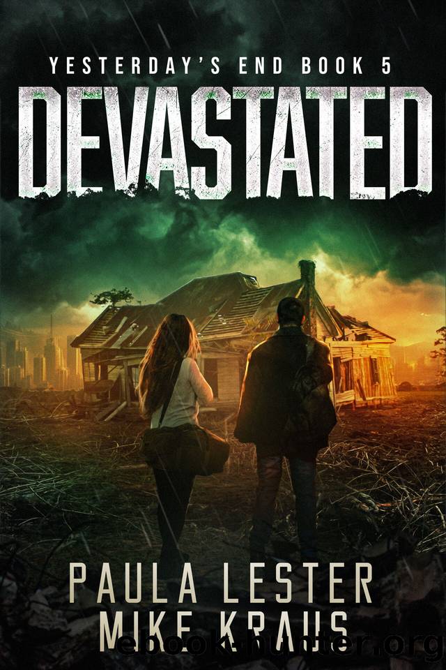 Devastated: Yesterday's End Book 5: (A Post-Apocalyptic Survival Thriller) by Paula Lester & Mike Kraus