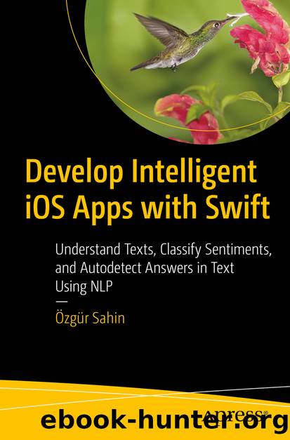 Develop Intelligent iOS Apps with Swift by Özgür Sahin
