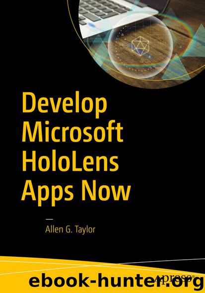 Develop Microsoft HoloLens Apps Now by Allen G. Taylor