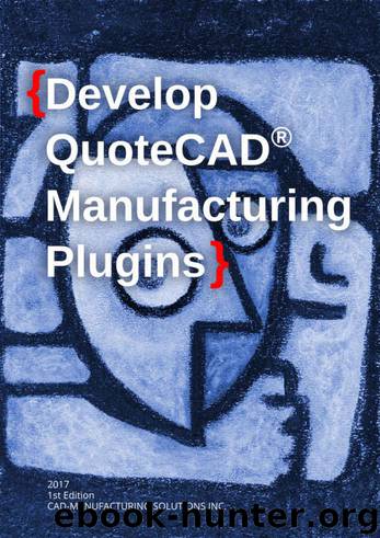 Develop QuoteCAD Manufacturing Plugins by CAD Manufacturing Solutions Inc. & Eugene Leskinen