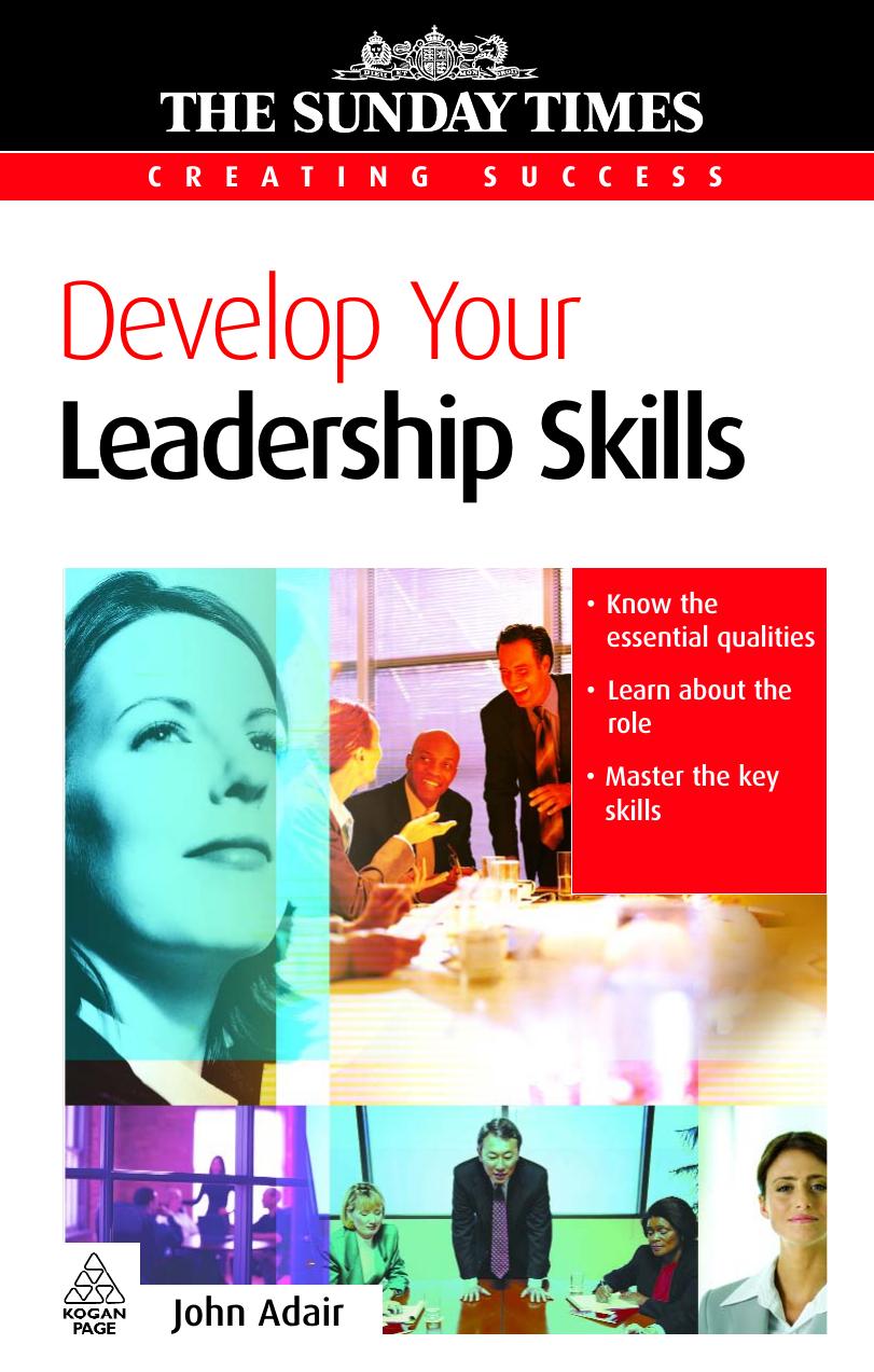 Develop Your Leadership Skills by John Adair