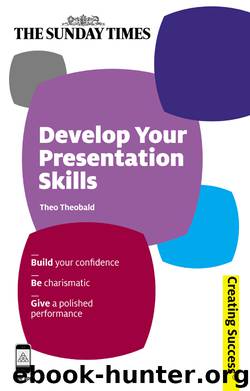 Develop Your Presentation Skills by Theo Theobald