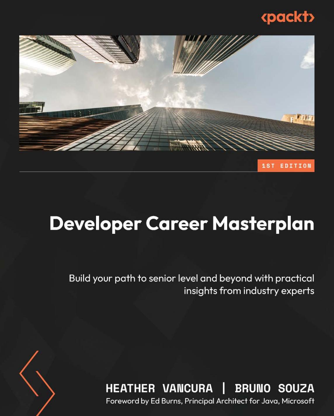 Developer Career Masterplan: Build your path to senior level and beyond with practical insights from industry experts [Team-IRA] (True PDF) by Heather VanCura Bruno Souza