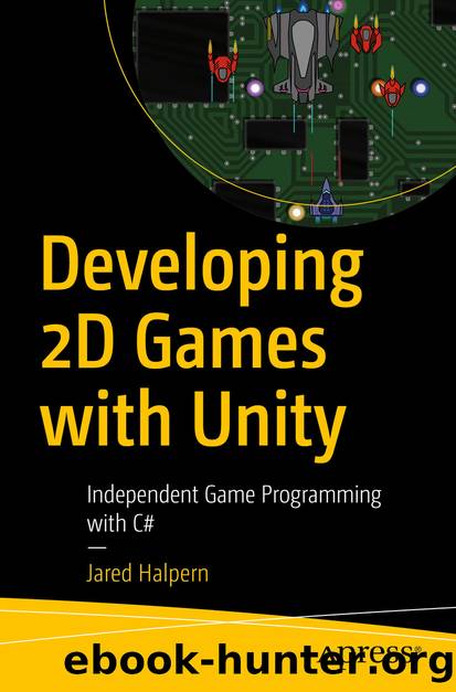 Developing 2D Games with Unity by Jared Halpern
