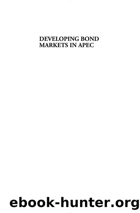 Developing Bond Markets in APEC: Toward Greater Public-Private Sector Regional Partnership by Julius Caesar Parrenas; Kenneth Waller; Newin Sinsiri