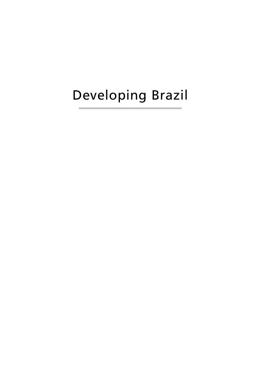 Developing Brazil : Overcoming the Failure of the Washington Consensus by Luiz Carlos Bresser-Pereira