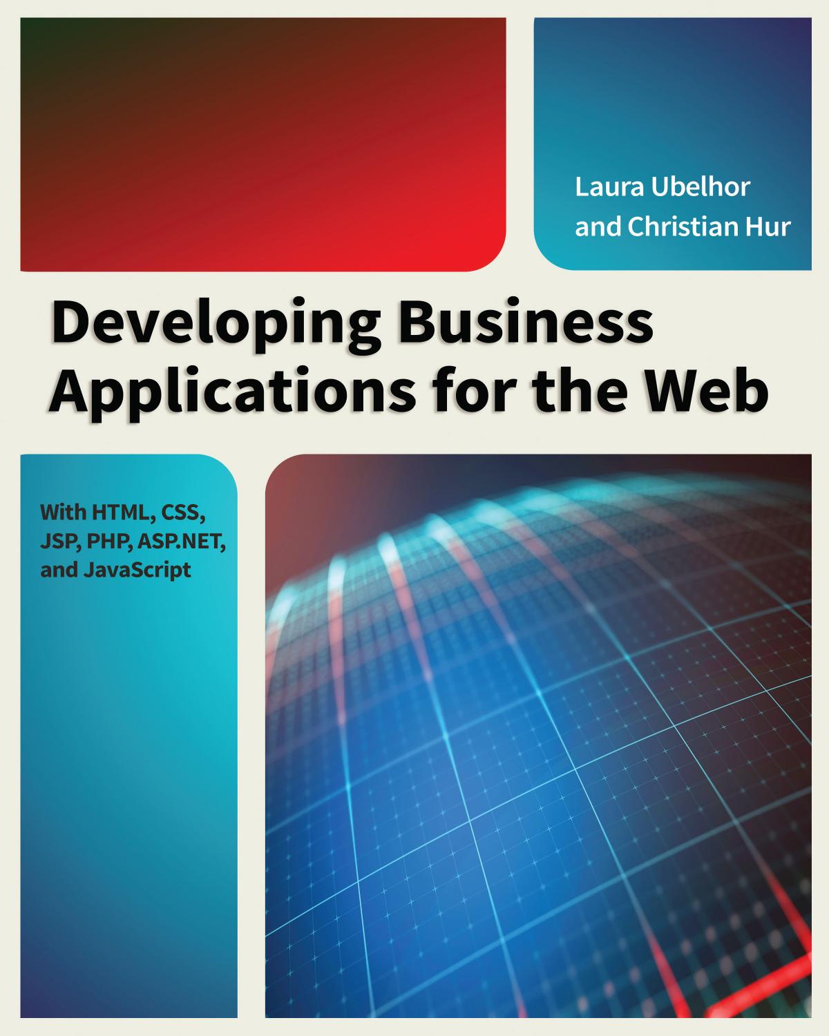 Developing Business Applications for the Web : With HTML, CSS, JSP, PHP, ASP.NET, and JavaScript by Unknow