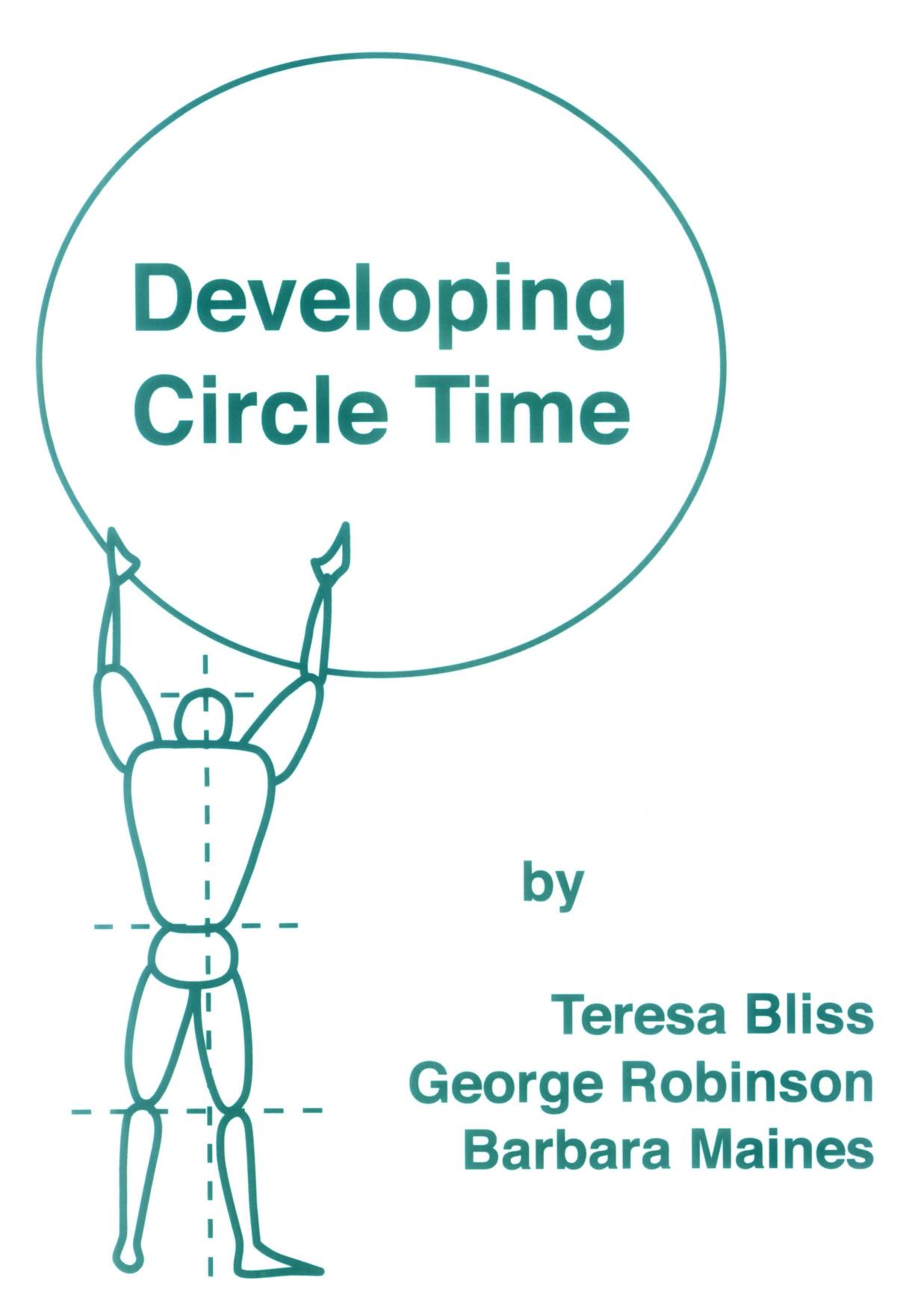 Developing Circle Time : Taking Circle Time Much Further by Teresa Bliss; George Robinson; Barbara Maines