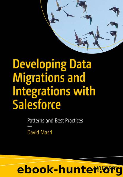 Developing Data Migrations and Integrations with Salesforce by David Masri