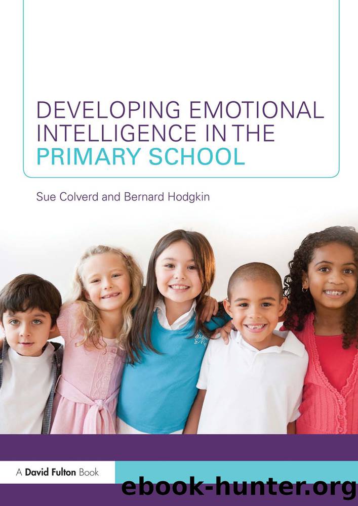 Developing Emotional Intelligence in the Primary School by Colverd Sue;Hodgkin Bernard; & Bernard Hodgkin