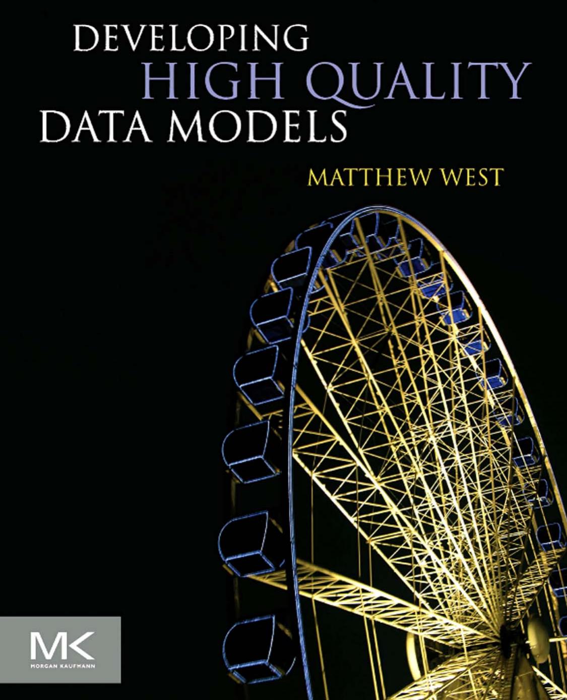 Developing High Quality Data Models by Matthew West