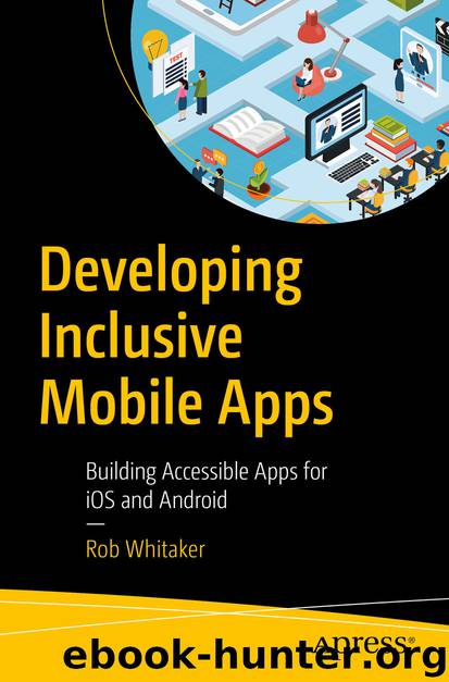 Developing Inclusive Mobile Apps by Rob Whitaker