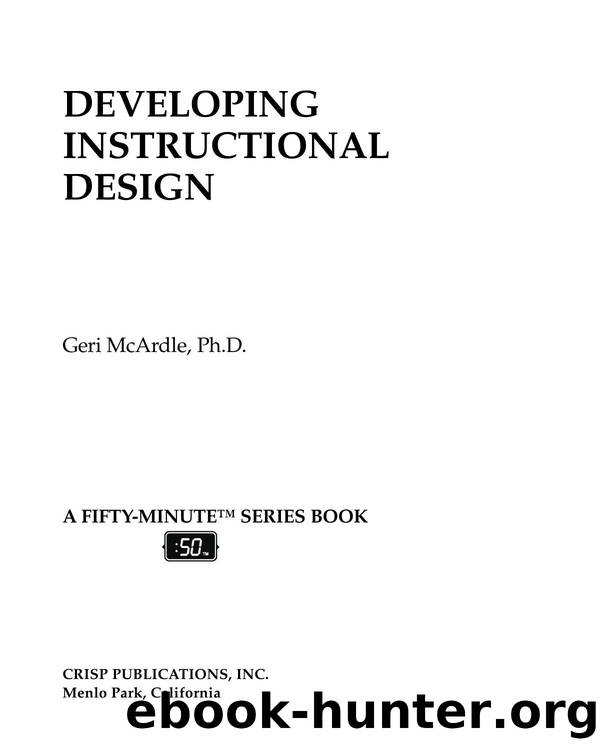 Developing Instructional Design : A Step-by-Step Guide to Success by Geri McArdle; Michael Crisp