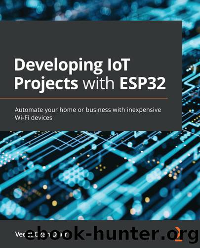 Developing IoT Projects with ESP32 by Vedat Ozan Oner