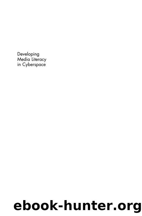 Developing Media Literacy in Cyberspace : Pedagogy and Critical Learning for the Twenty-First Century Classroom by Julie D. Frechette