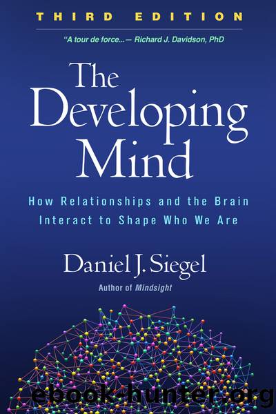 Developing Mind, Third Edition : How Relationships and the Brain Interact to Shape Who We Are (9781462542833) by Siegel Daniel J