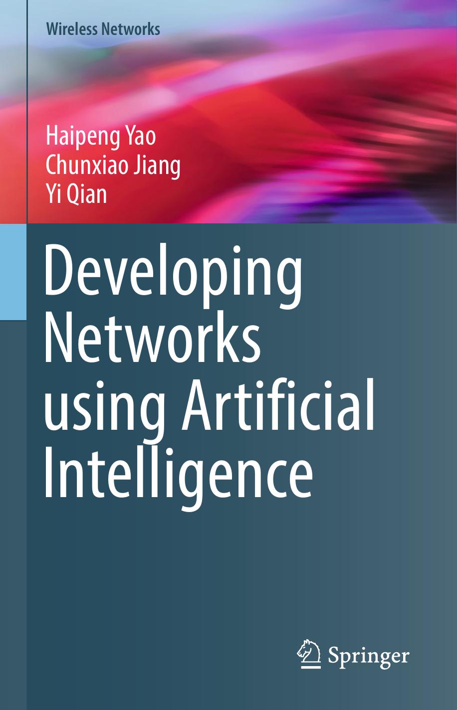 Developing Networks using Artificial Intelligence by Haipeng Yao Chunxiao Jiang Yi Qian