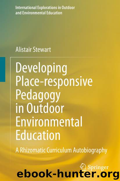 Developing Place-responsive Pedagogy in Outdoor Environmental Education by Alistair Stewart