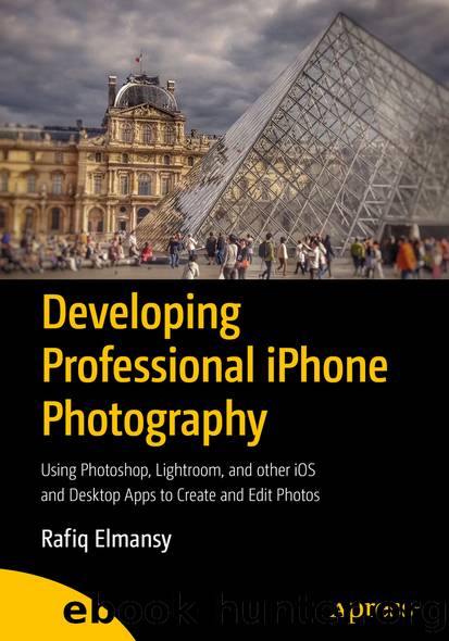 Developing Professional iPhone Photography by Rafiq Elmansy