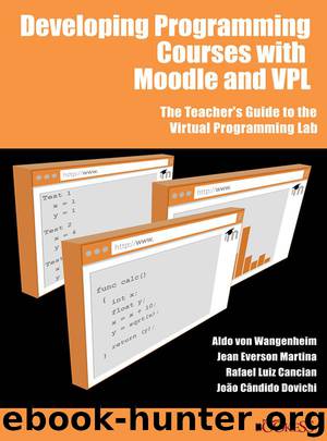 Developing Programming Courses with Moodle and VPL by Aldo Von Wangenheim