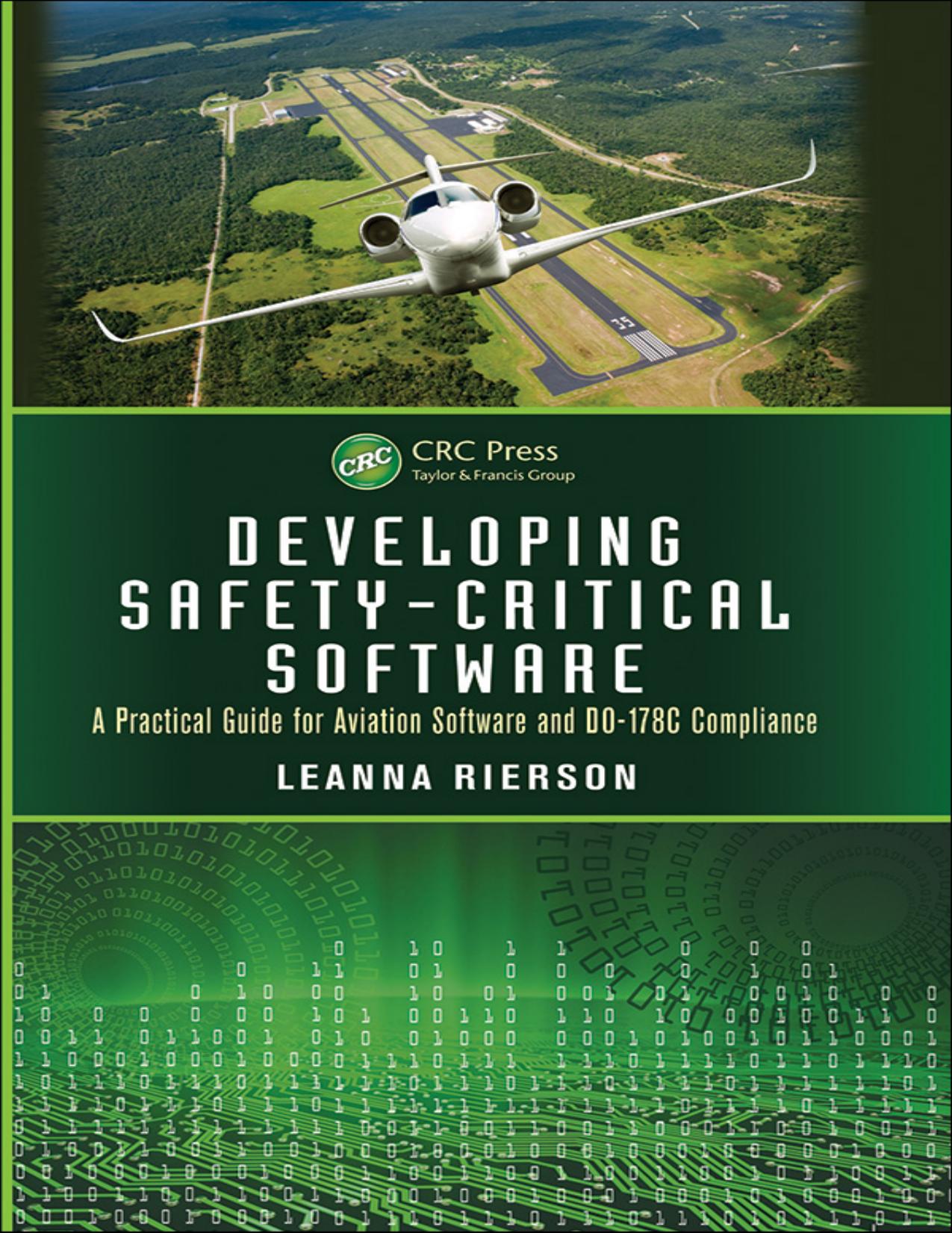 Developing Safety-Critical Software: A Practical Guide for Aviation Software and DO-178C Compliance by Leanna Rierson