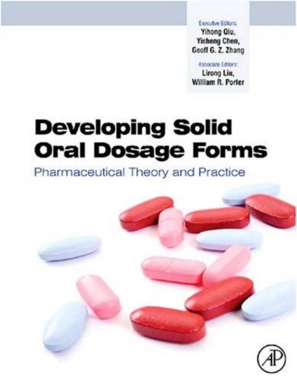 Developing Solid Oral Dosage Forms: Pharmaceutical Theory and Practice by Yihong Qiu Yisheng Chen Geoff G.Z. Zhang Lirong Liu William Porter