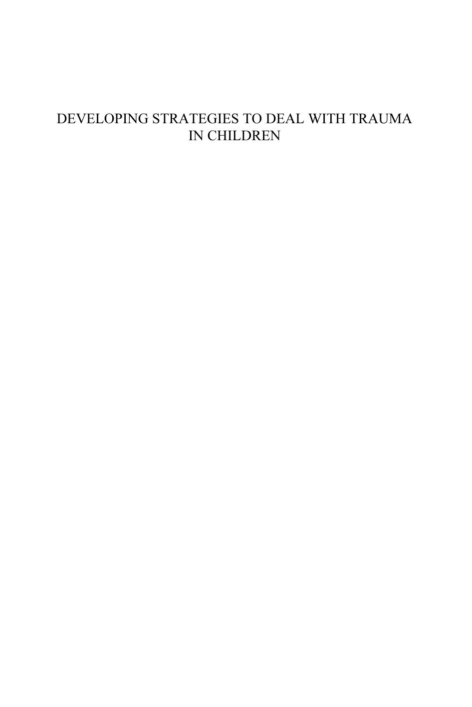 Developing Strategies to Deal with Trauma in Children (NATO Security Through Science Series. E: Human and Societal) by J. Donnelly