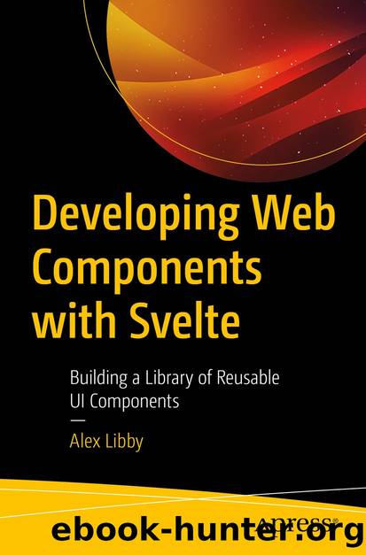 Developing Web Components with Svelte by Alex Libby