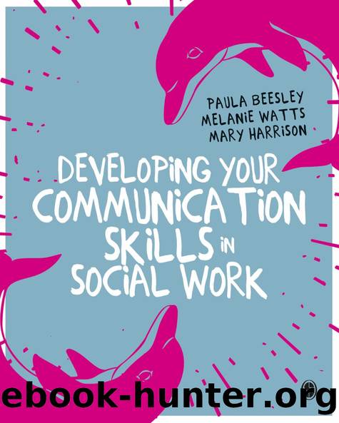 Developing Your Communication Skills in Social Work by Paula Beesley Melanie Watts Mary Harrison