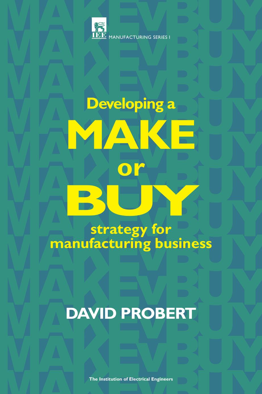 Developing a Make or Buy Strategy for Manufacturing Business by DAVID PROBERT