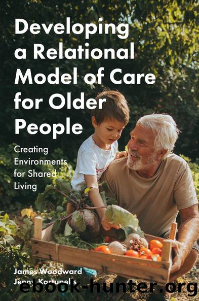 Developing a Relational Model of Care for Older People by James Woodward Jenny Kartupelis