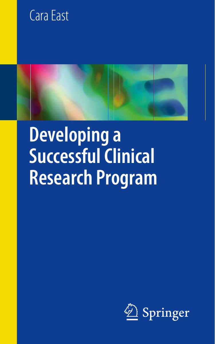 Developing a Successful Clinical Research Program by Cara East