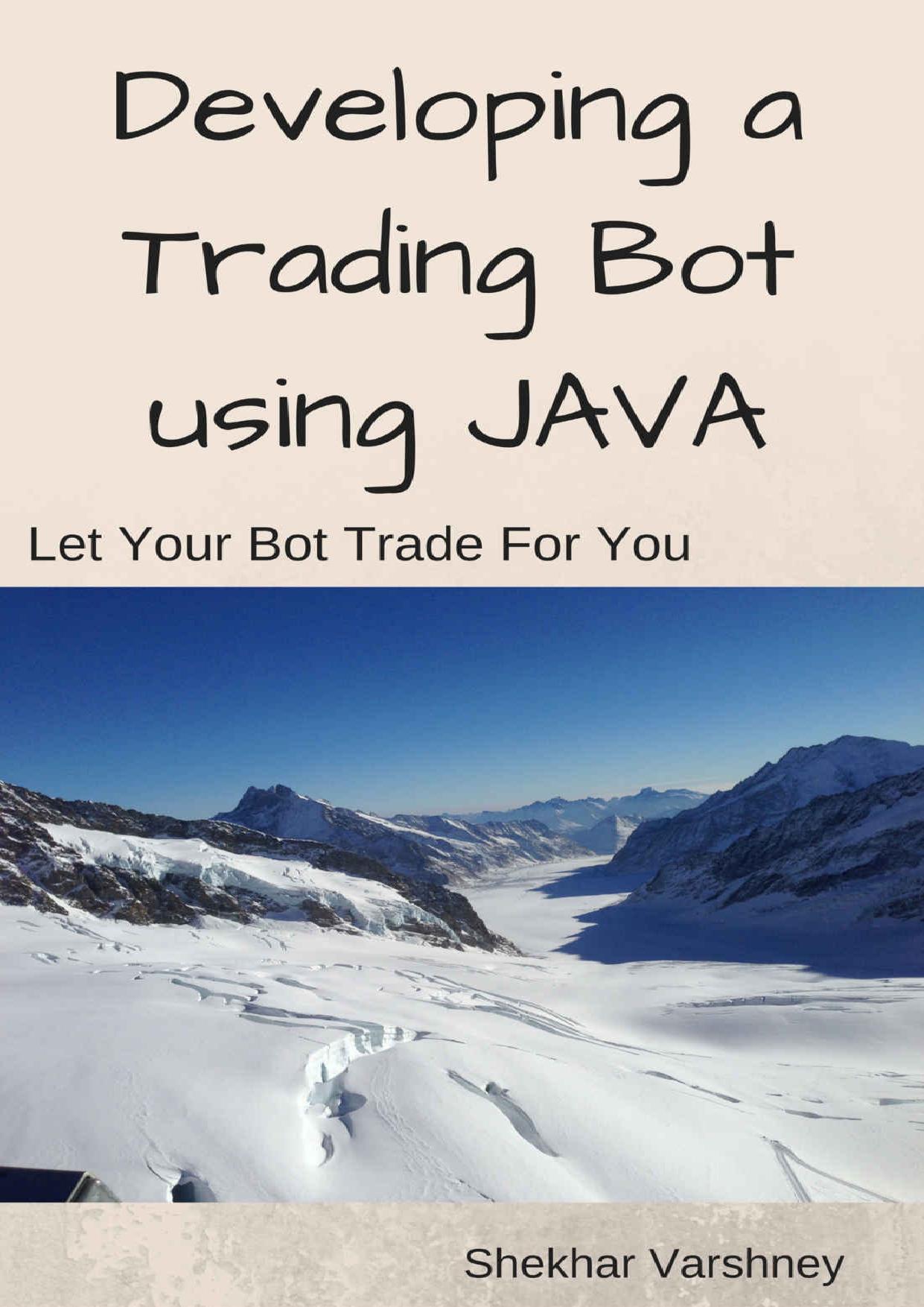 Developing a Trading Bot using Java by Varshney Shekhar