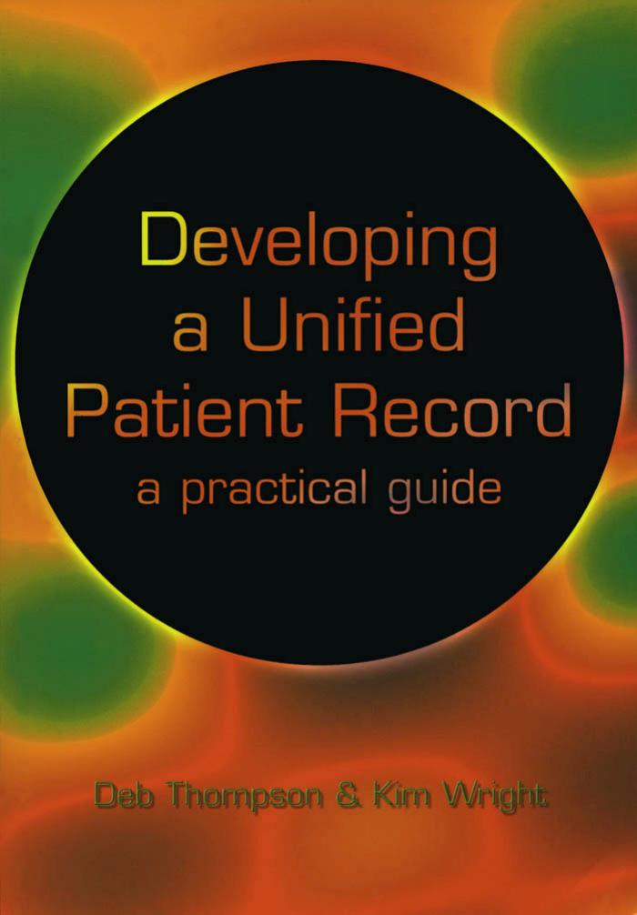 Developing a Unified Patient Record: A Practical Guide by Deb Thompson Kim Wright