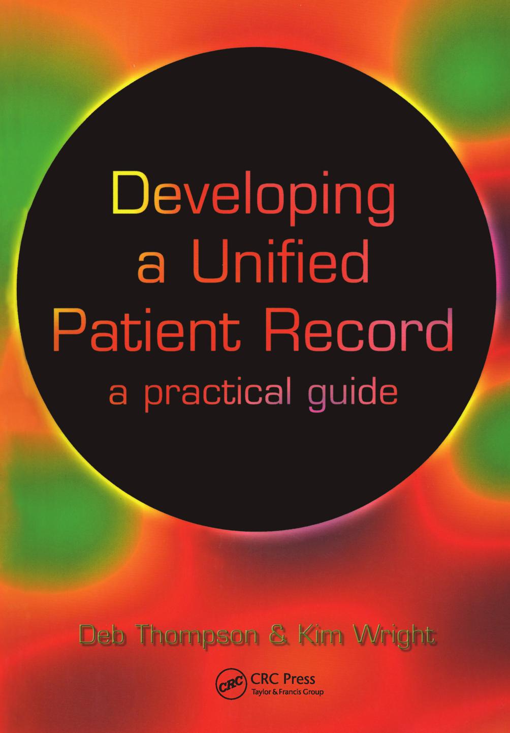 Developing a Unified Patient-Record - A Practical Guide by THOMPSON DEBORAH;WRIGHT KIM