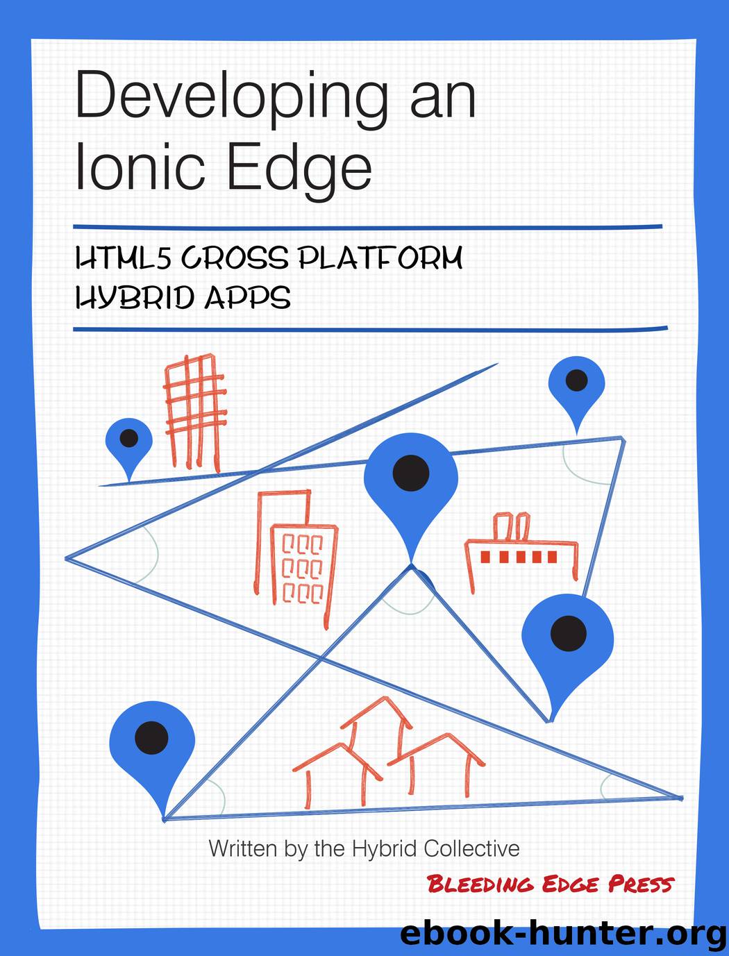 Developing an ionic Edge by Keith D. Moore Robin van Baalen Anton Shevchenko Diego Netto Alan Levicki Chris Marshall