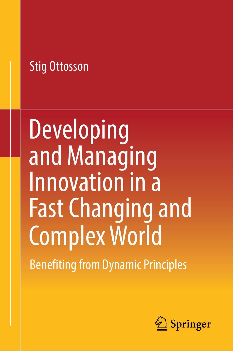 Developing and Managing Innovation in a Fast Changing and Complex World by Stig Ottosson